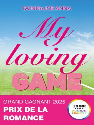 cover image of My loving game--Gagnant prix Néon 2025